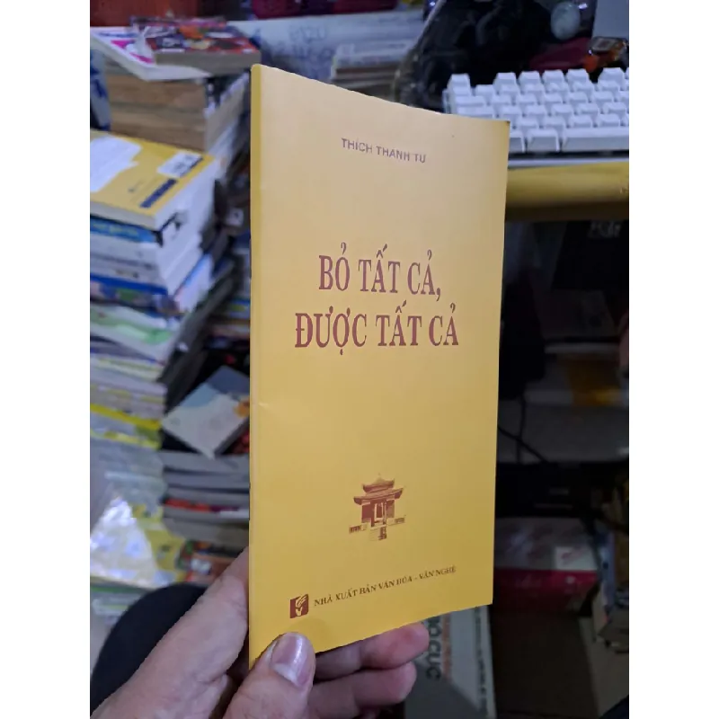Bỏ tất cả được tất cả - Thích Thanh Từ - - TẶNG SÁCH CŨ - HCM0111 Blogmeo 281125 710091