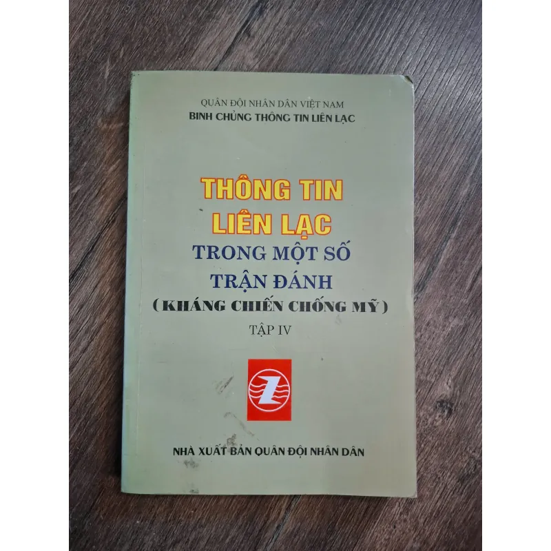 THÔNG TIN LIÊN LẠC TRONG MỘT SỐ TRẬN ĐÁNH (KHÁNG CHIẾN CHỐNG MỸ) - TẬP IV 717206