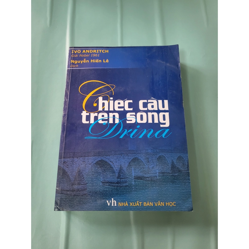 Chiếc cầu trên cầu Drina _ Nguyễn Hiến Lê  358163