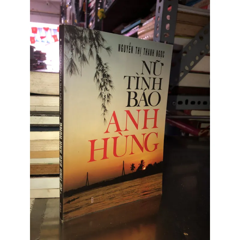 Nữ tình báo anh hùng - Nguyễn Thị Thanh Ngọc 1011168