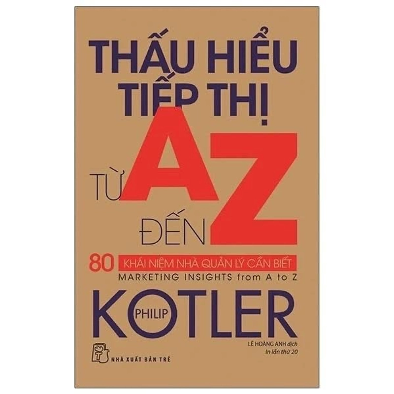 📚Thấu Hiểu Tiếp Thị Từ A Đến Z - 80 Khái Niệm Nhà Quản Lý Cần Biết - Philip Kotler 382866