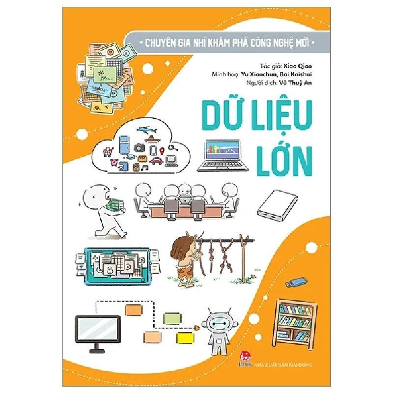 Chuyên Gia Nhí Khám Phá Công Nghệ Mới - Dữ Liệu Lớn - Xiao Qiao, Yu Xiaochun, Bai Kaishui 284859