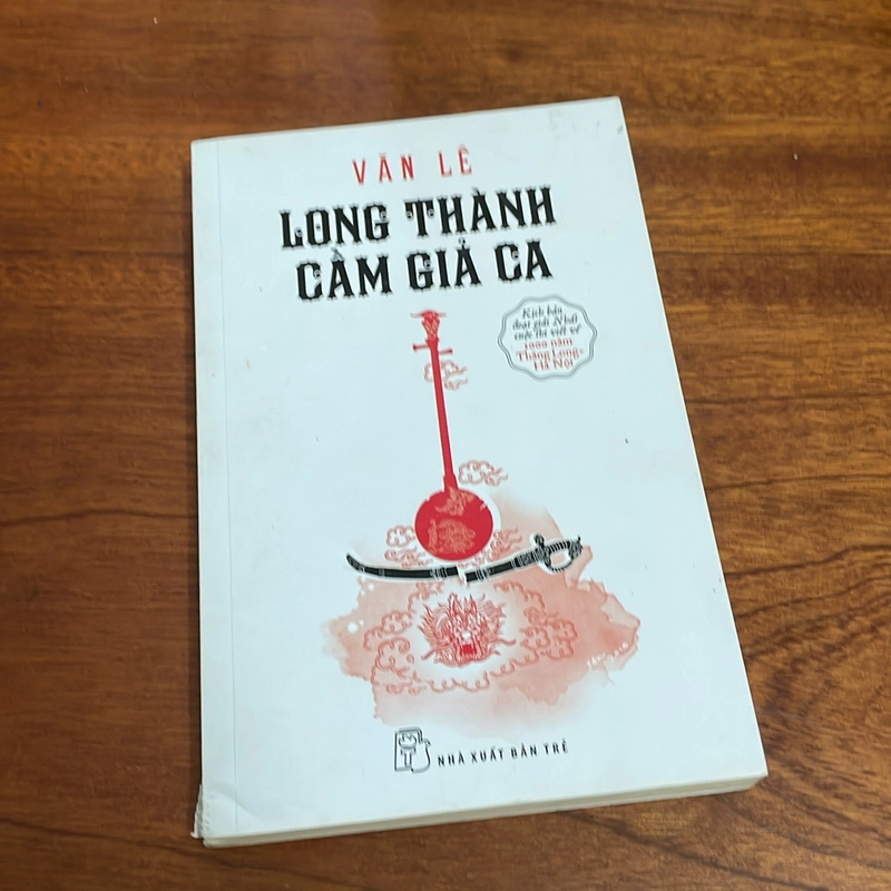 II Tựa sách: Long Thành Cầm Giả Ca - Văn Lê - 2017 500015