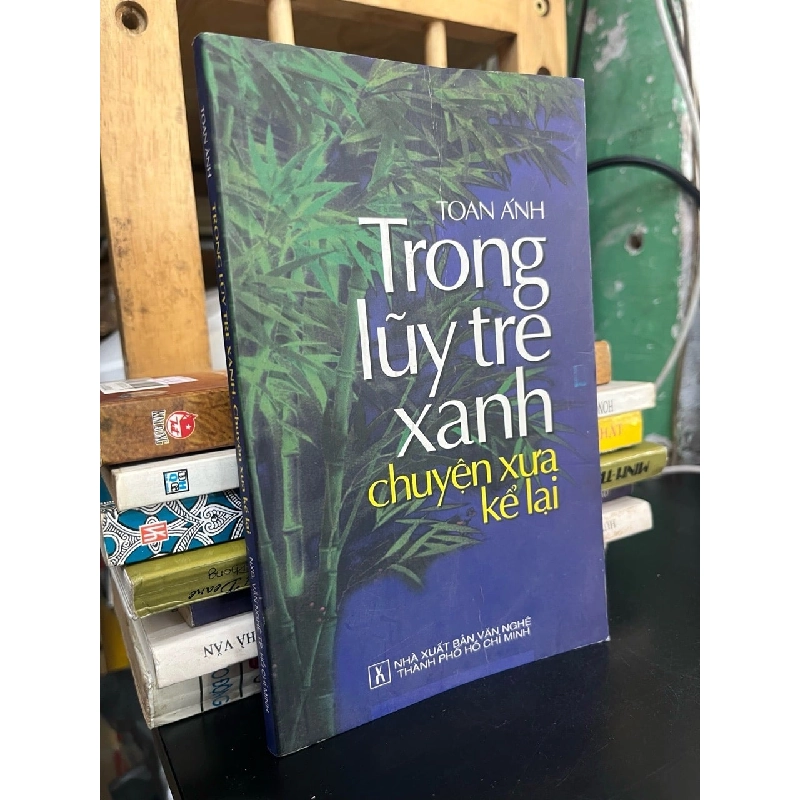 Trong luỹ tre xanh chuyện xưa kể lại - Toan Ánh 971228