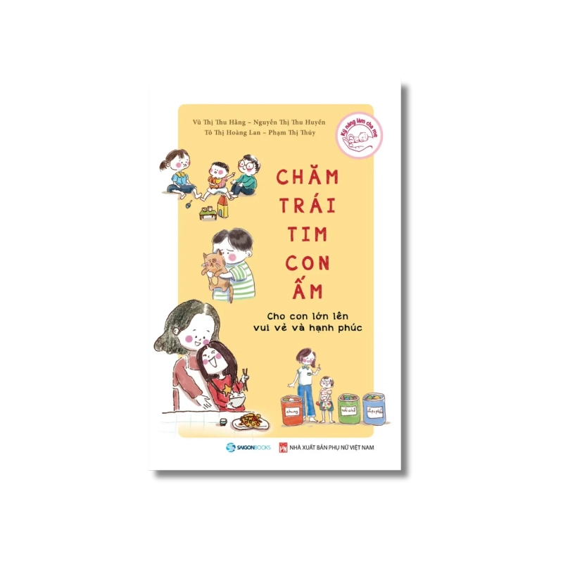 Chăm trái tim con ấm - Cho con lớn lên vui vẻ và hạnh phúc Vanvosach 725155