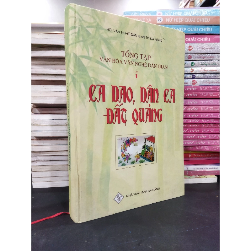 Tổng tập văn hóa văn nghệ dân gian - Ca dao dân ca đất Quảng tập 1 224439