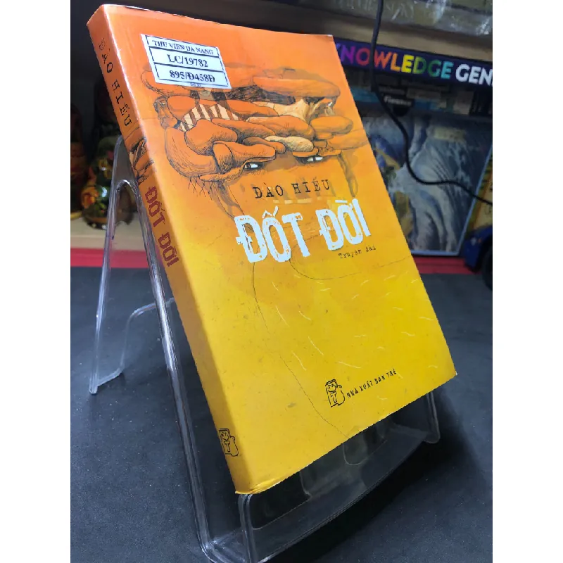 Đốt đời 2015 mới 80% ố bẩn nhẹ Đào Hiếu HPB0906 SÁCH VĂN HỌC Blogmeo21025 582182