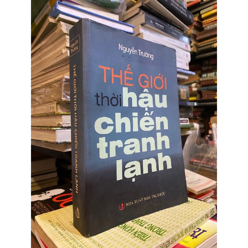 Thế giới thời hậu chiến tranh lạnh - Nguyễn Trường 551485