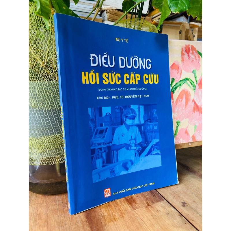 Điều dưỡng hồi sức cấp cứu - PGS.TS. Nguyễn Đạt Anh 191730