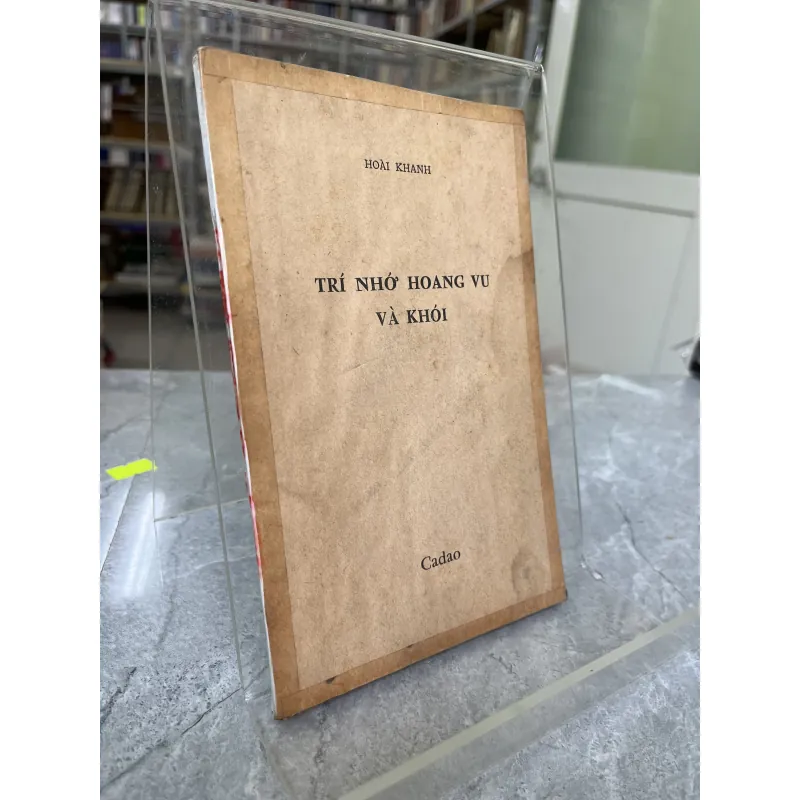 TRÍ NHỚ HOANG VU VÀ KHÓI - HOÀI KHANH 931488