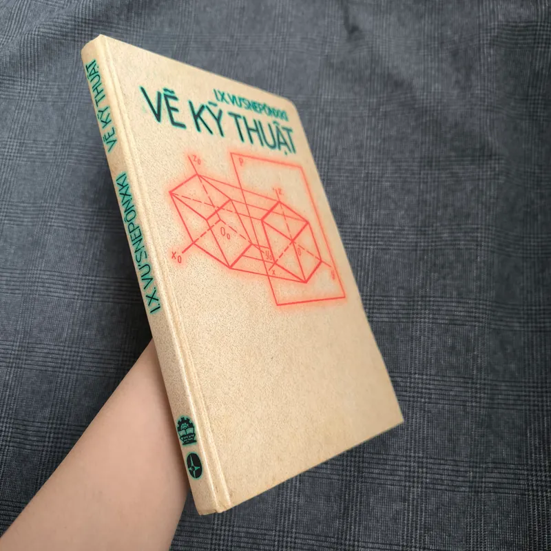 [Bìa cứng, khổ lớn] Vẽ Kỹ Thuật - I.X.Vu'Snepônxki (In tại Liên Xô 1986) 591804
