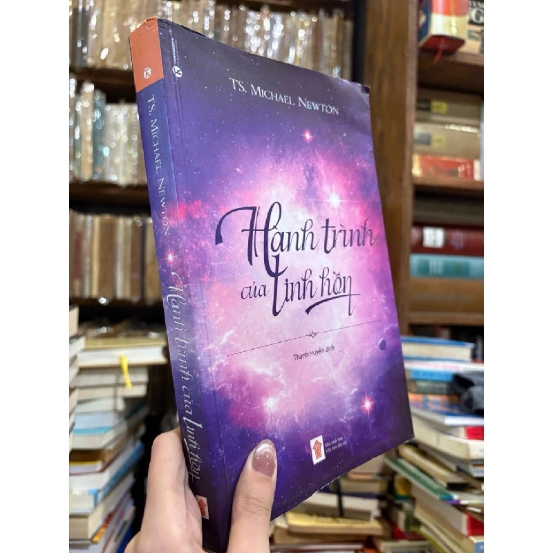 HÀNH TRÌNH CỦA LINH HỒN - MICHAEL NEWTON ( THANH HUYỀN DỊCH ) 199392