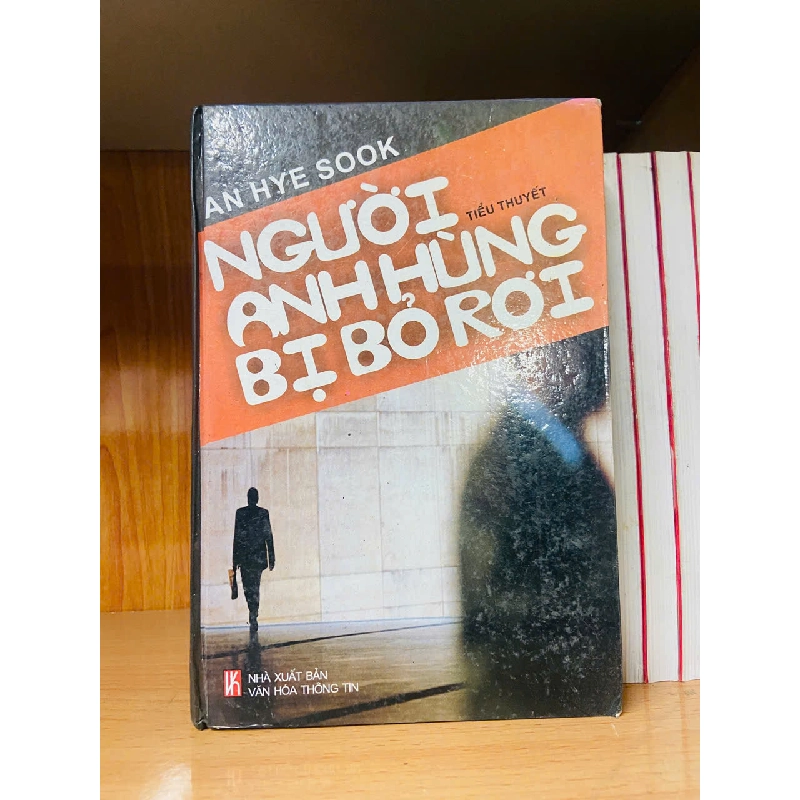 Người anh hùng bị bỏ rơi - An Hye Sook VANVOSACH 756395