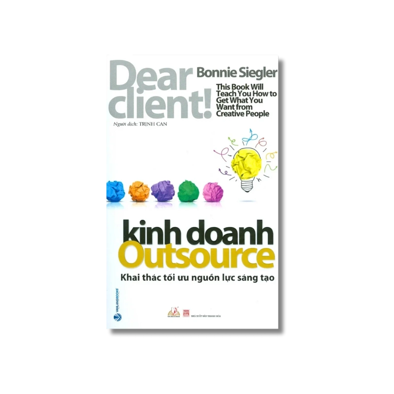 Kinh doanh Outsource - Khai thác tối ưu nguồn lực sáng tạo - Bonnie Siegler 724129
