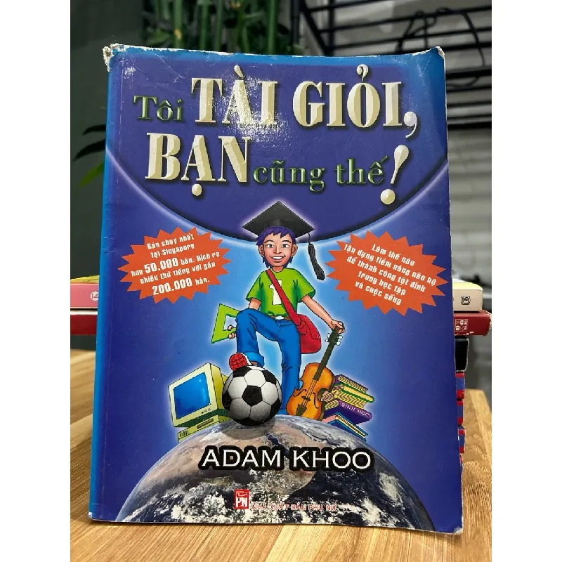 Tôi tài giỏi, bạn cũng thế! – Adam Khoo 572416