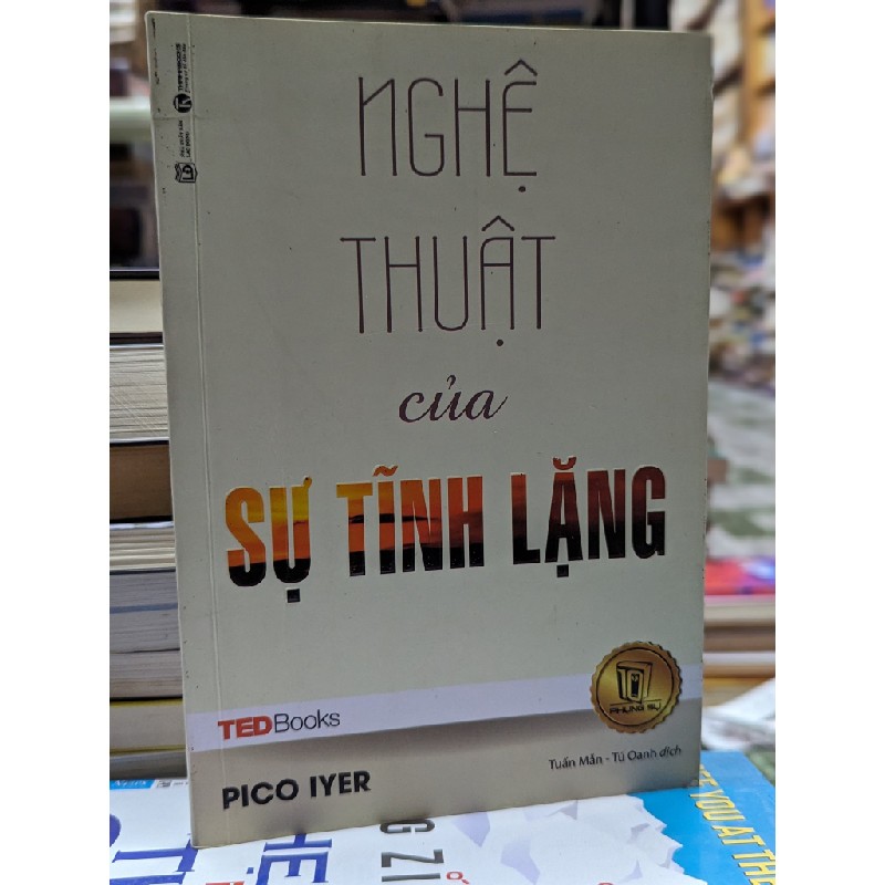 Nghệ thuật của sự tĩnh lặng - Pico Iyer 130380