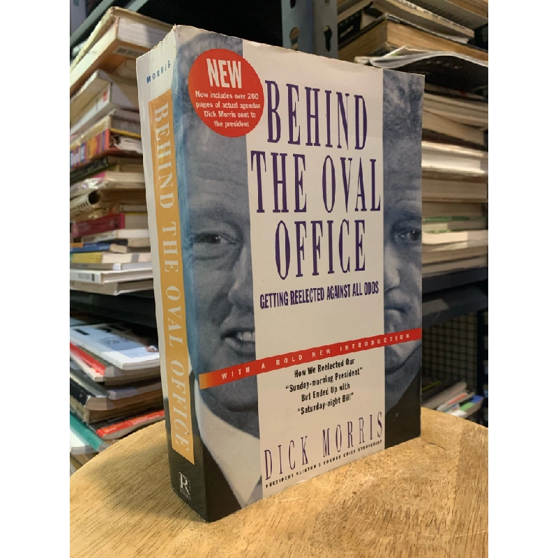 BEHIND THE OVAL OFFICE: Getting Reelected Against All Odds - Dick Morris 300300