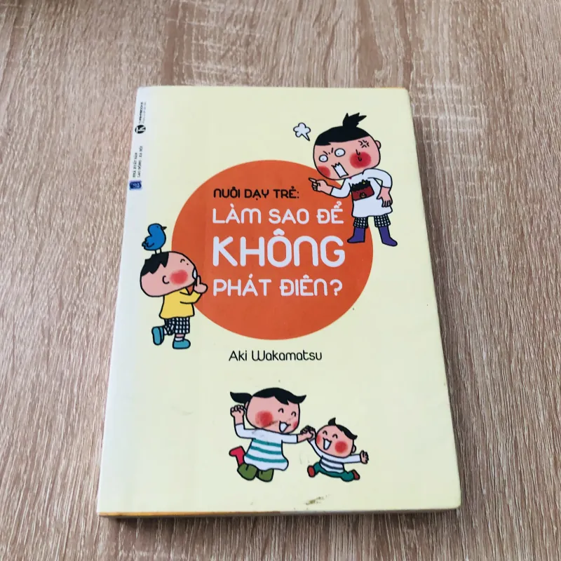 NUÔI DẠY TRẺ LÀM SAO ĐỂ KHÔNG PHÁT ĐIẾN 1004033