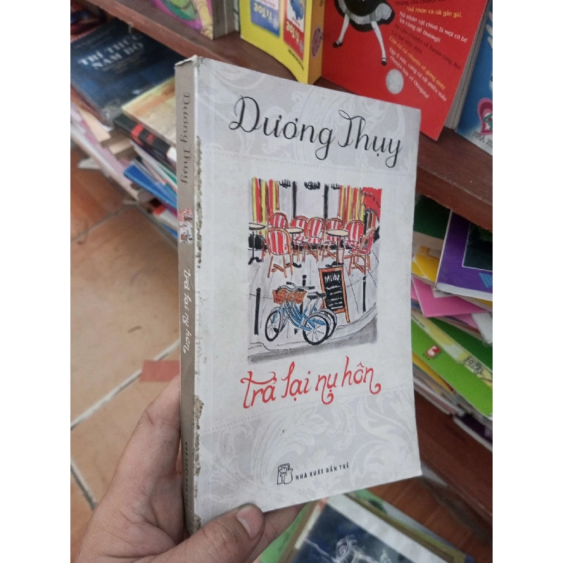 (Sách cũ SCGR) Trả lại nụ hôn - Dương Thụy 2014 Truyện ngôn tình VAVO-AK19 Blogmeo090426 1014262