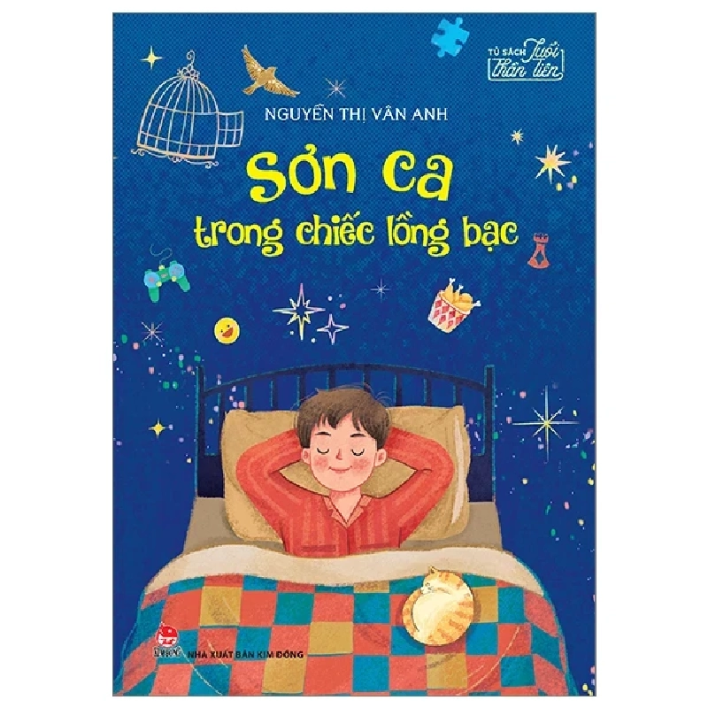 Tủ Sách Tuổi Thần Tiên - Sơn Ca Trong Chiếc Lồng Bạc - Nguyễn Thị Vân Anh (Mới 100%) Truyện thiếu nhi, NXB Kim Đồng - SÁCH ĐẠI HỌC 489054