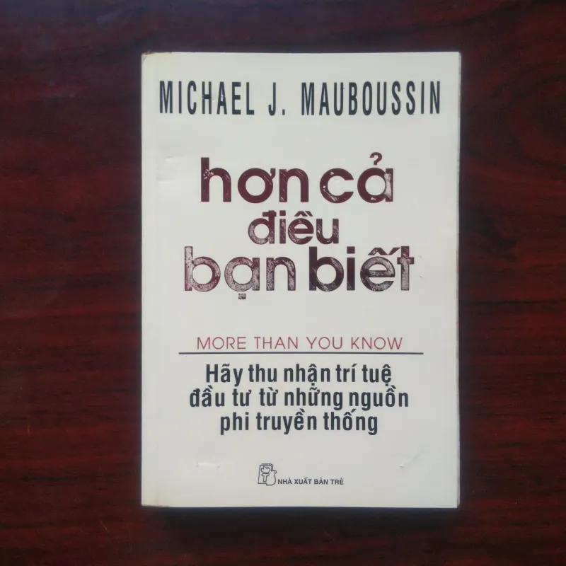 [Sách Đầu Tư] More Than You Know - Hơn Cả Điều Bạn Biết (Michael J. Mauboussin) 991187