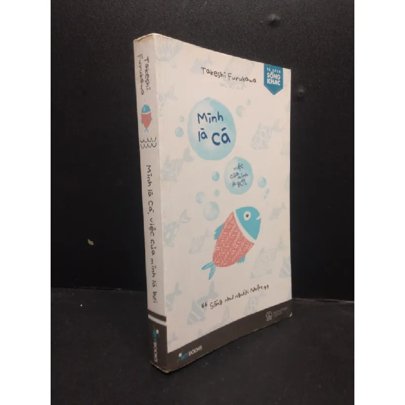 [Sách Cũ SCGR] Mình là cá, việc của mình là bơi năm 2017 mới 70% ố vàng HCM0103 kỹ năng sống 680293