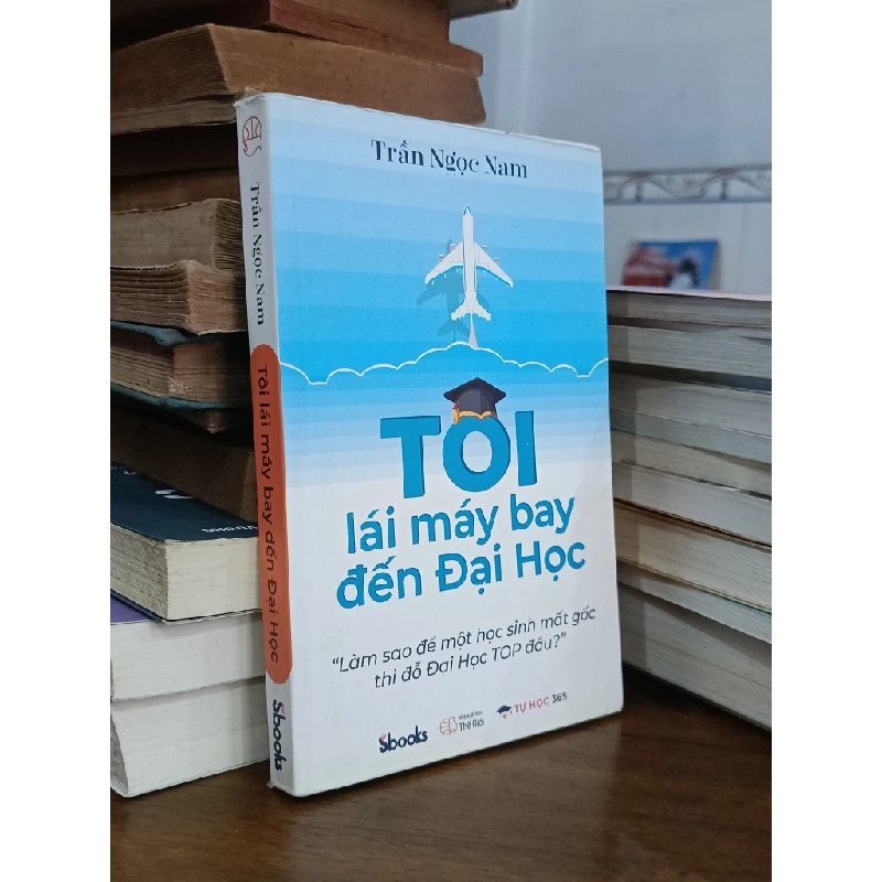 Tôi lái máy bay đến đại học - Trần Ngọc Nam 518746
