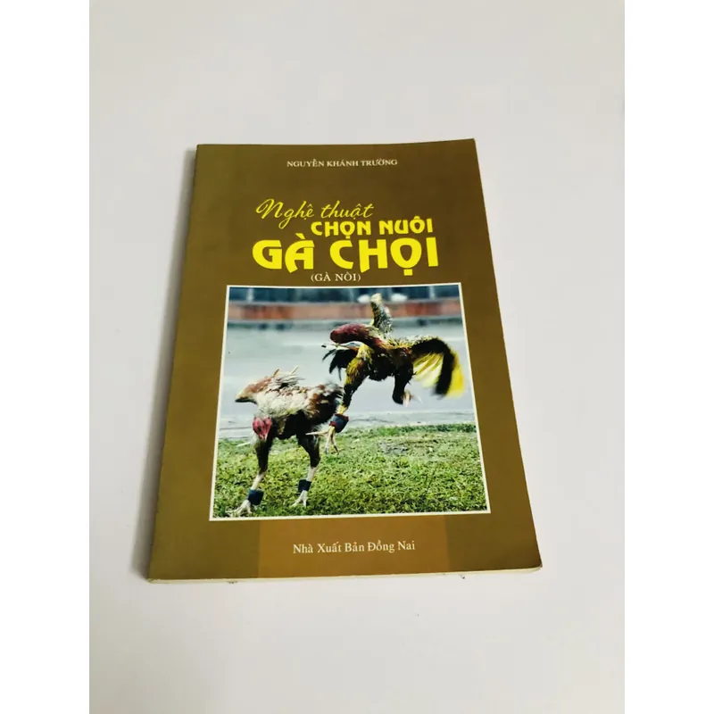 NGHỆ THUẬT CHỌN NUÔI GÀ CHỌI 726849