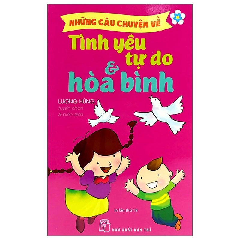 Những Câu Chuyện Về Tình Yêu Tự Do Và Hòa Bình - Lương Hùng (Mới 100%) Truyện thiếu nhi, NXB Trẻ - SÁCH ĐẠI HỌC 482809