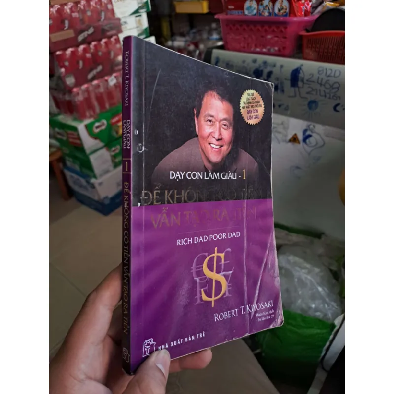 [Sách Cũ SCGR] Dạy con làm giàu - 1 - để không có tiền vẫn tại ra tiền - Robert T. Kiyosaki KỸ NĂNG HCM0910-77 683264