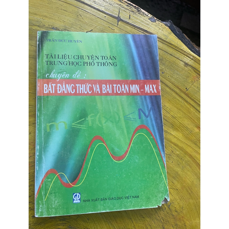 TÀI LIỆU CHUYÊN TOÁN THPT CHUYÊN ĐỀ : BẤT ĐẲNG THỨC VÀ BÀI TOÁN MIN- MAX- TRẦN ĐỨC HUYÊN 549061