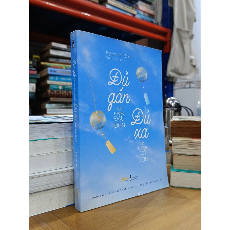 Đủ gần mà không đau đớn, đủ xa mà không cô đơn - Hyenam Kim (Minh Thùy dịch) 527970