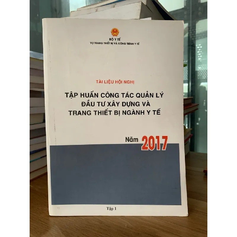 Tập huấn công tác quản lý đầu tư xây dựng và trang thiết bị ngành y tế năm 2017-bộ y tế 717535