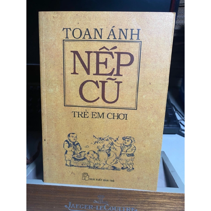 [Phiên Chợ Sách Cũ] NẾP CŨ - TRẺ EM CHƠI - Toan Ánh 0506 467895