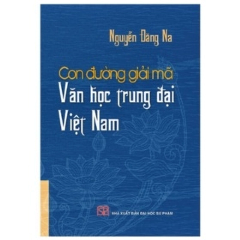 Con Đường Giải Mã Văn Học Trung Đại Việt Nam - Nguyễn Đăng Na ASB.PO Oreka Blogmeo 230225 394260