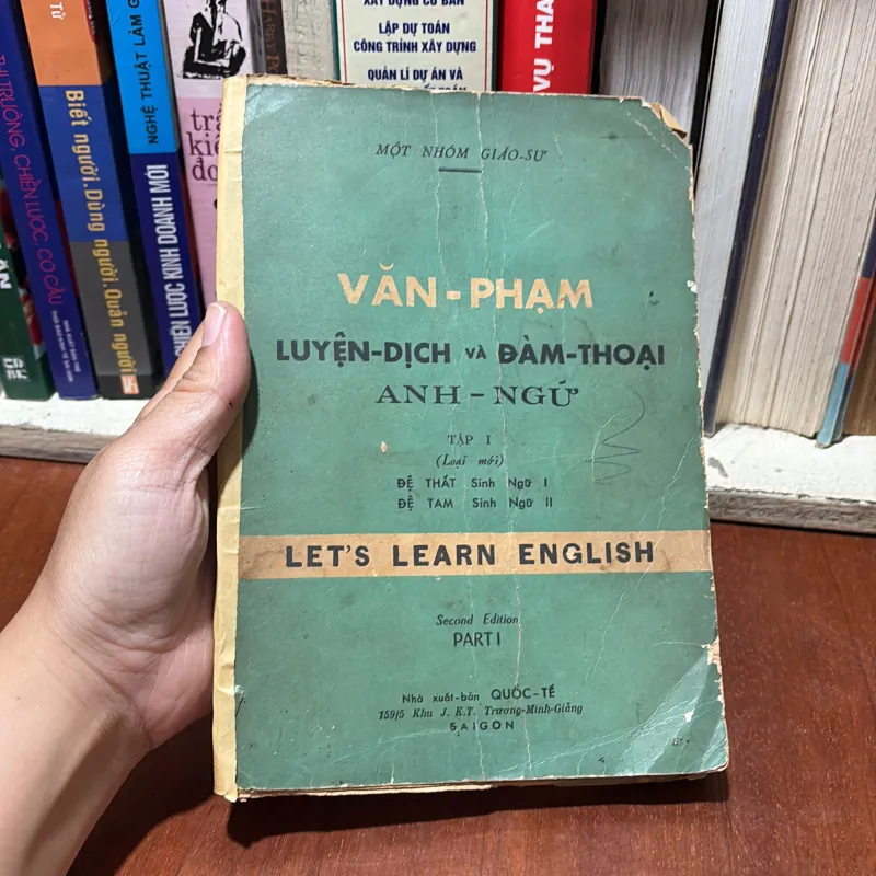 II Sách Xưa: Văn Phạm _ Luyện Dịch Và Đàm Thoại Anh Ngữ (Tập 1) - Một Nhóm Giáo Sư - 1963 780168
