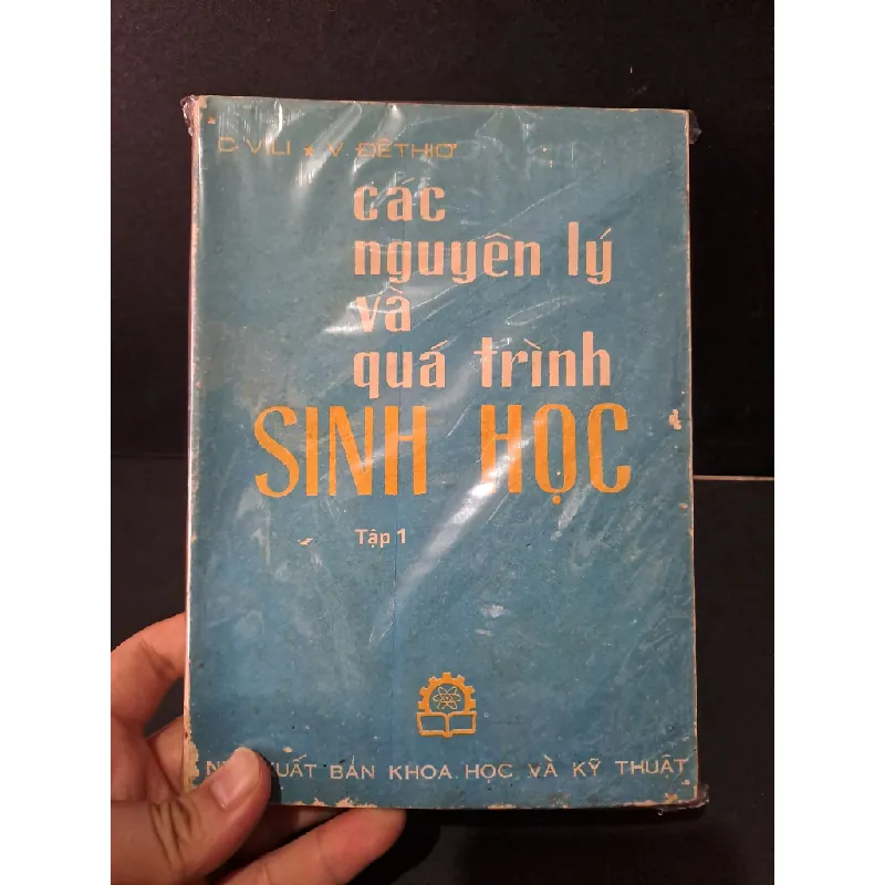 Các nguyên lý và quá trình sinh học tập 1 mới 70% bẩn bìa, ố vàng, tróc bìa, tróc gáy 1979 C.Vili & V. Dethio HCM2603 KHOA HỌC ĐỜI SỐNG 433073