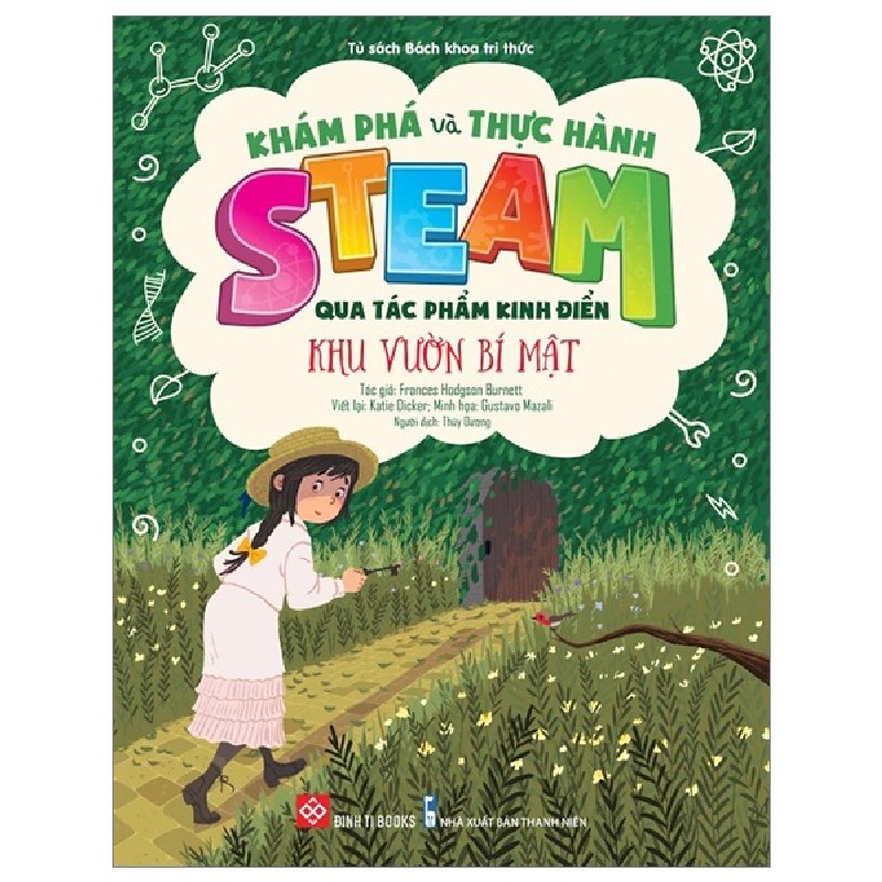 Khám Phá Và Thực Hành STEAM Qua Tác Phẩm Kinh Điển - Khu Vườn Bí Mật - Frances Hodgson Burnett, Katie Dicker, Gustavo Mazali 161184