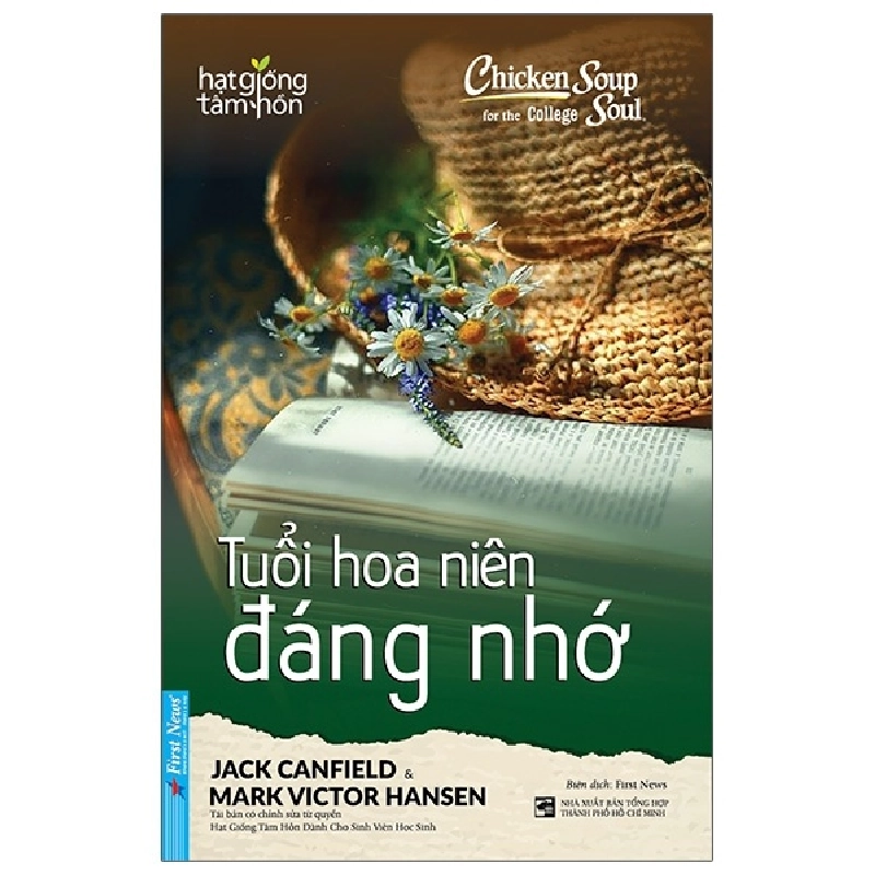 Chicken Soup For The College Soul - Tuổi Hoa Niên Đáng Nhớ - Jack Canfield, Mark Victor Hansen (Mới 100%) Nghệ thuật sống, First News - SÁCH ĐẠI HỌC 480435