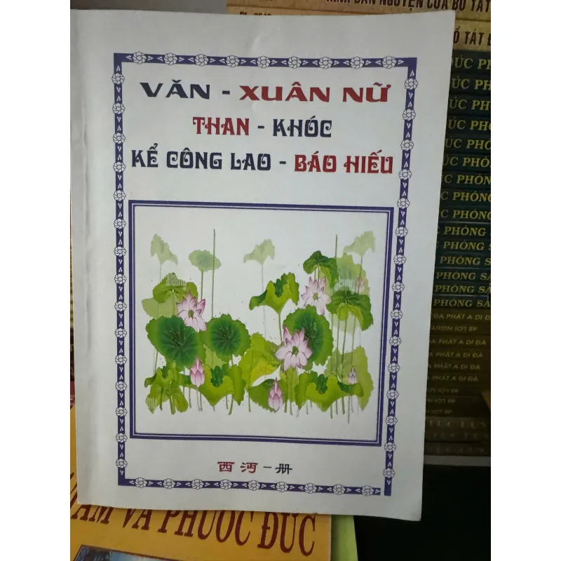 S162. VĂN XUÂN NỮ THAN KHÓC, KỂ CÔNG LAO BÁO HIẾU - SÁCH MIỀN TÂY 1003902