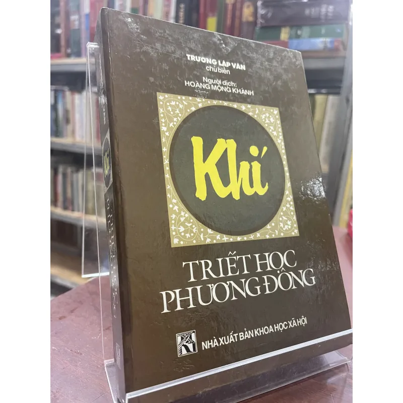 KHÍ: TRIẾT HỌC PHƯƠNG ĐÔNG - TRƯƠNG LẬP VĂN chủ biên 935339