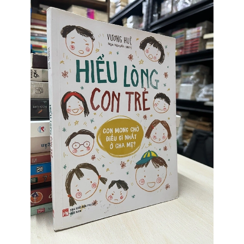Hiểu lòng con trẻ - Vương Huệ 736118