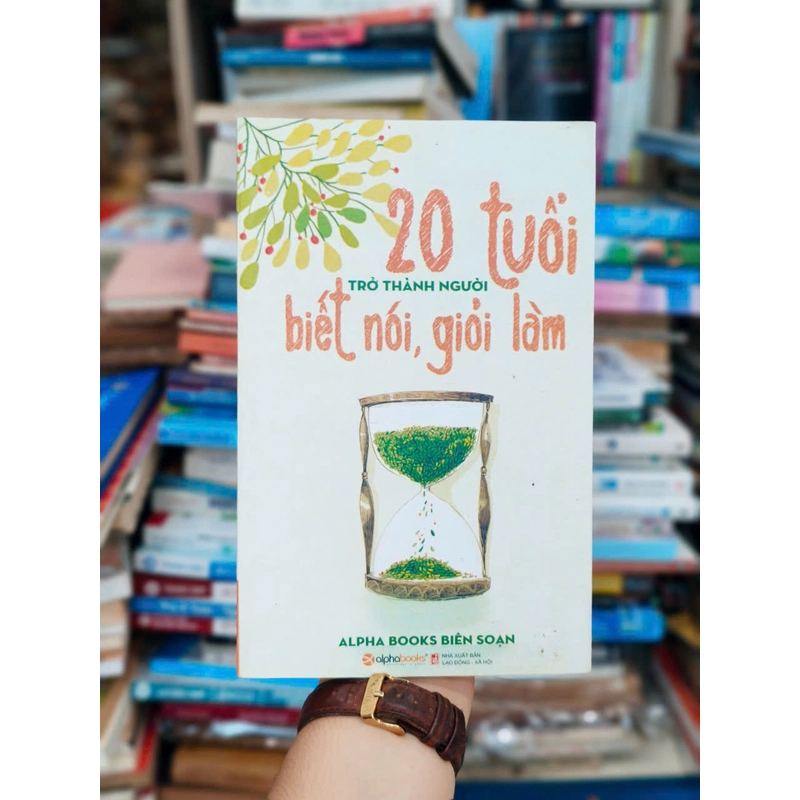 20 Tuổi Trở Thành Người Biết Nói Giỏi Làm 501103