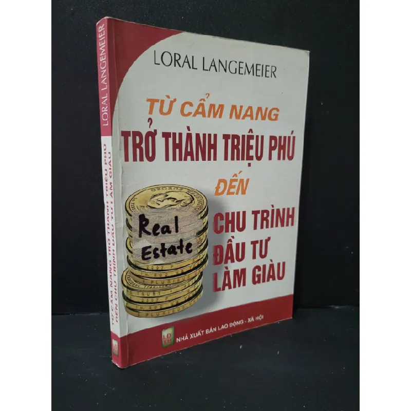 [Sách Cũ SCGR] Từ cẩm nang trở thành triệu phú đến chu trình đầu tư làm giàu mới 50% bẩn bìa, ố, rách mất trang đầu, tróc gáy, highlight, chữ viết 2008 Loral Langemeier HCM1604 KỸ NĂNG 676526