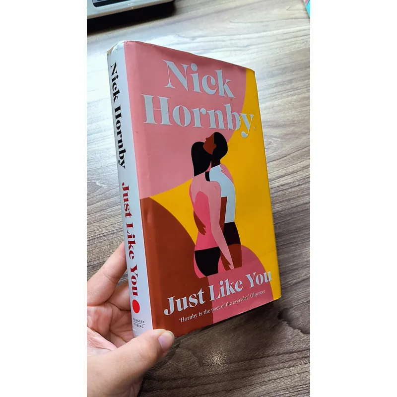 Just Like You: Two Opposites Fall Unexpectedly in Love - Nick Hornby 723014