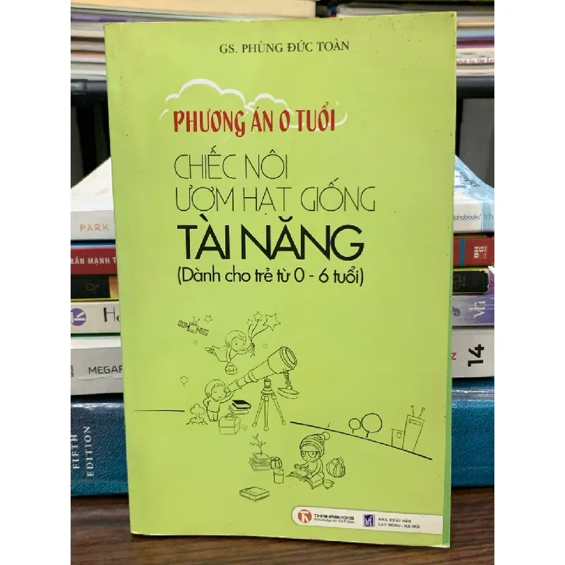 Phương án 0 tuổi: Chiếc nôi ươm hạt giống tài năng - GS. Phùng Đức Toàn 576089