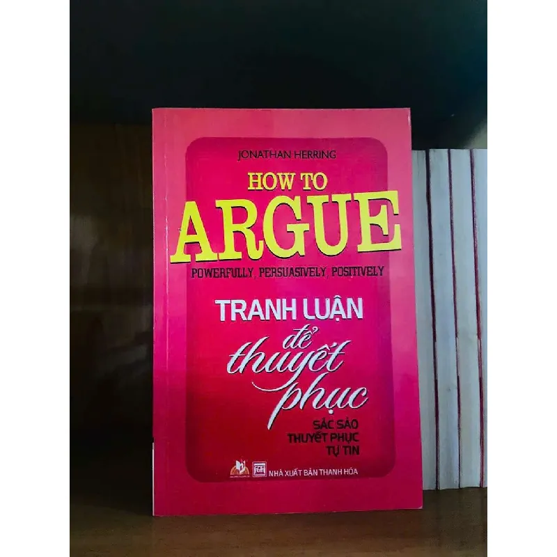 [Sách Cũ SCGR] Tranh luận để thuyết phục - Jonathan Herring KỸ NĂNG VAVO0810 676977