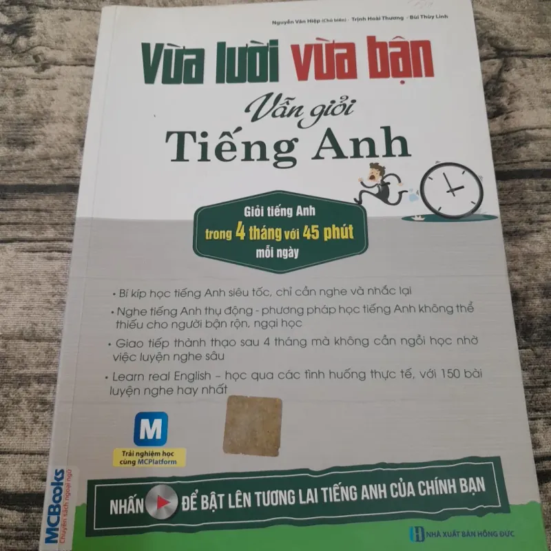 Vừa lười vừa bận vẫn giỏi tiếng Anh. Chỉ 45 phút mỗi ngày. Chủ biên GV Nguyễn Văn Hiệp 749642