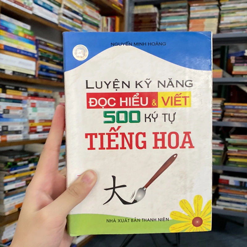 Luyện kỹ năng đọc hiểu & viết 500 ký tự tiếng Hoa-Nguyễn Minh Hoàng 529353