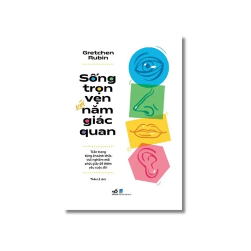 Sống trọn vẹn với năm giác quan - Trân trọng từng khoảnh khắc, trải nghiệm mỗi phút giây để thêm yêu cuộc đời 721680